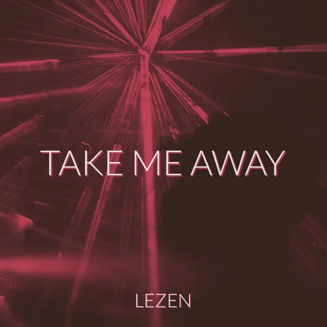 Take Me Away - Radio Edit