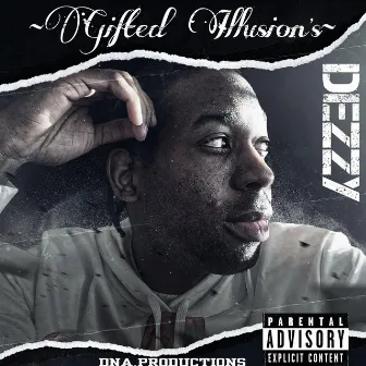 Gifted Illusion's by Dezzy