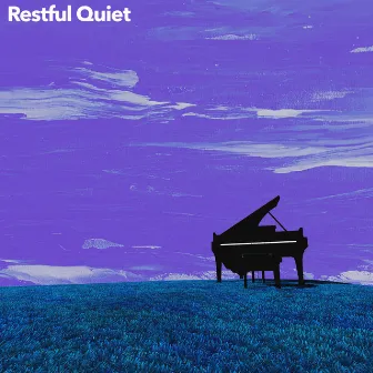 Restful Quiet by Relaxing Piano Therapy