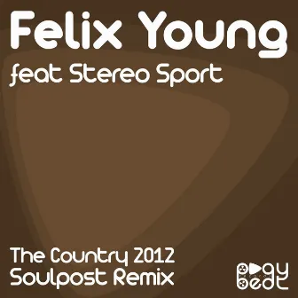 The Country 2012 (feat. Stereo Sport) [Soulpost Remix] by Felix Young