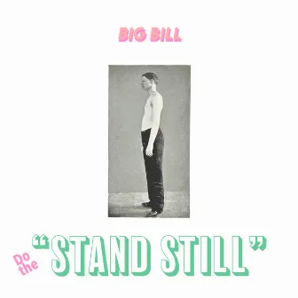 Stand Still by Big Bill