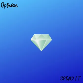 Spend It by Optimize