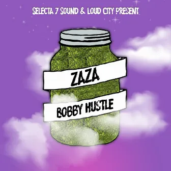 Zaza by Bobby Hustle