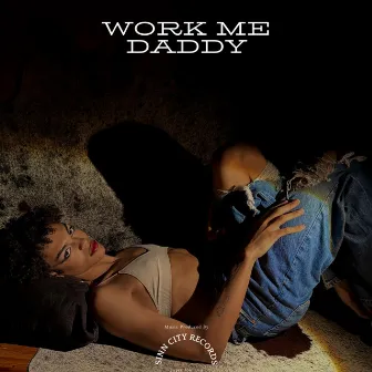 Work Me Daddy by Jayysinn