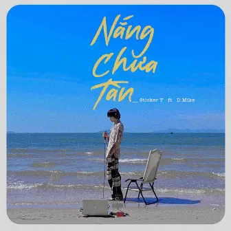 Nắng Chưa Tàn (feat. D.Mike) by Sticker T