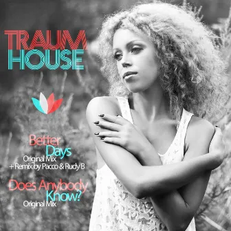 Better Days by Traumhouse