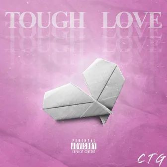 Tough Lxve by CTG