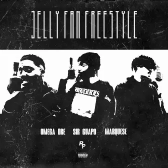 Jelly Fam Freestyle by Sir Guapo