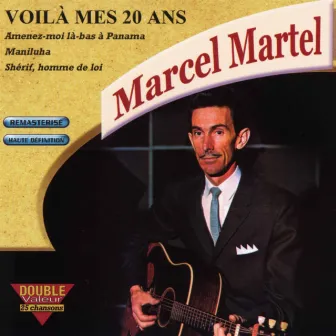 Voilà mes 20 ans by Marcel Martel