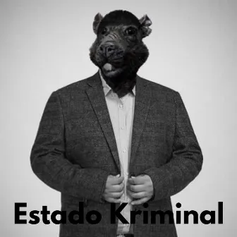 Estado Kriminal by 