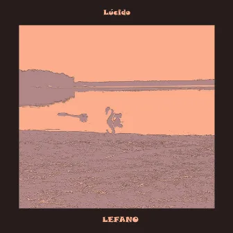 Lúcido by Lefano