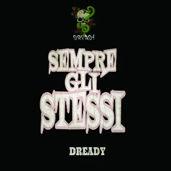 Sempre gli stessi by Dready