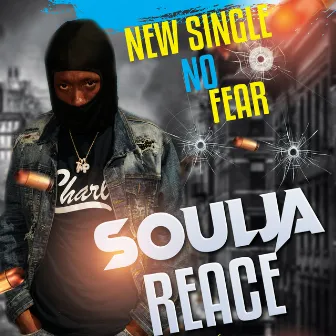 No Fear by Soulja Reace