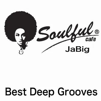 Best Deep Grooves by Soulful Cafe Jabig