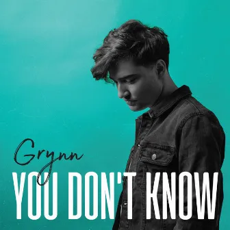 You Don't Know by Grynn