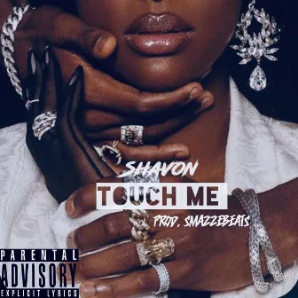 Touch Me by Shavon