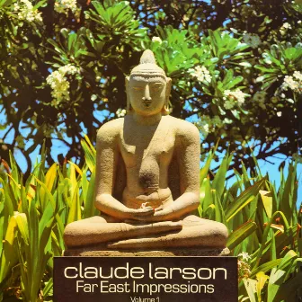 Far East Impressions by Claude Larson