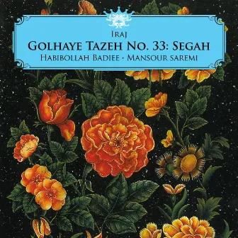 Golhaye Tazeh No. 33: Segah by Mansour Saremi