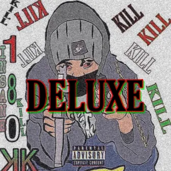 Kill Kill Deluxe by TrapGod Glizzoe