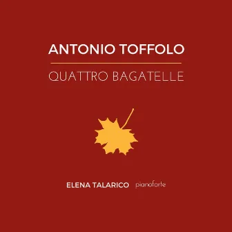 Antonio Toffolo Quattro bagatelle by Elena Talarico