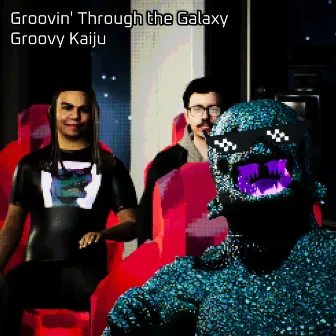 Groovin' Through the Galaxy by Groovy Kaiju