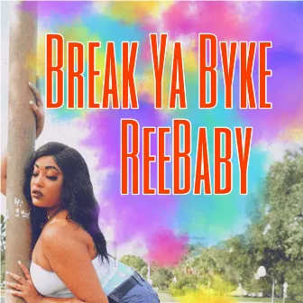 Break Ya Byke by ReeBaby