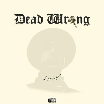 Dead Wrong by Lui V