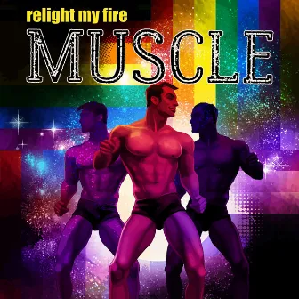 Relight My Fire by Muscle