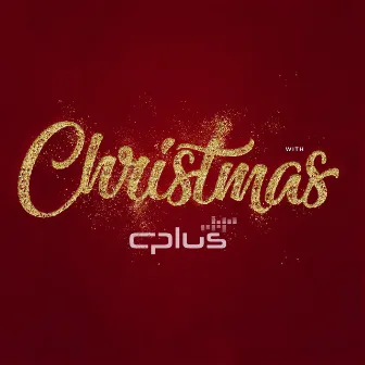 Christmas with C Plus by C Plus Band