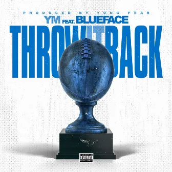 Throw It Back by YM