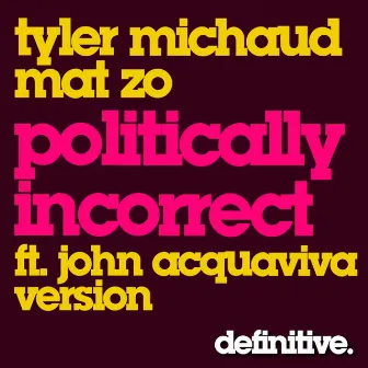 Politically Incorrect by Tyler Michaud