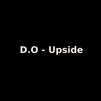 Upside by D.O