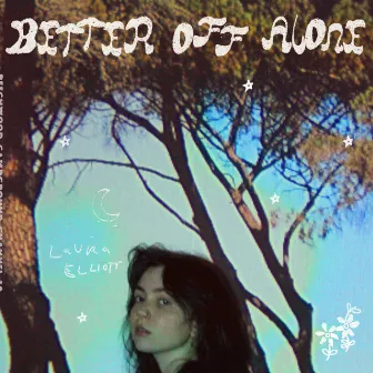 Better Off Alone by Laura Elliott