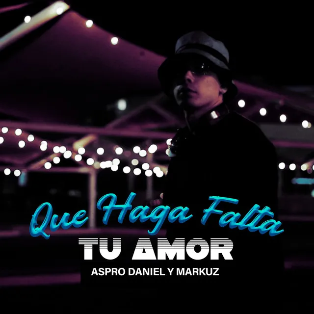 Que Haga Falta Tu Amor