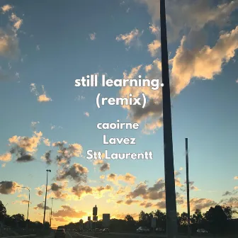 Still Learning. (Remix) by caoirne