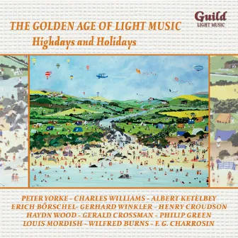 The Golden Age of Light Music: Highdays and Holidays by Louis Voss