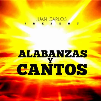 Alabanzas y Cantos by Juan Carlos