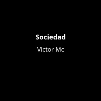 Sociedad by Victør Mc