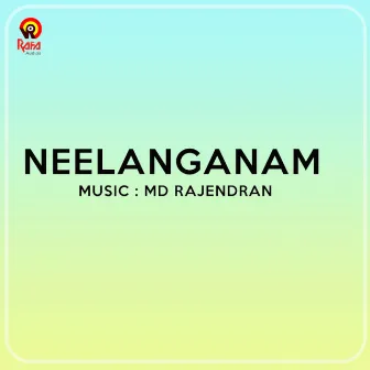 Neelanganam (Original Motion Picture Soundtrack) by Md Rajendran