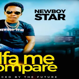 Nfa Me Compare by Newboy Star