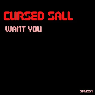 Want You by Cursed Sall