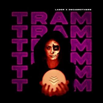 T.R.A.M by Lador