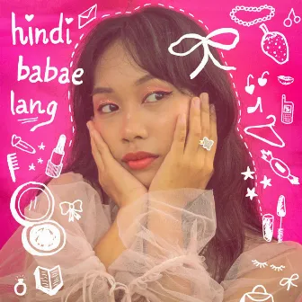 Hindi Babae Lang by Janah Rapas