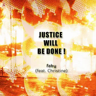 Justice Will Be Done! by Faby