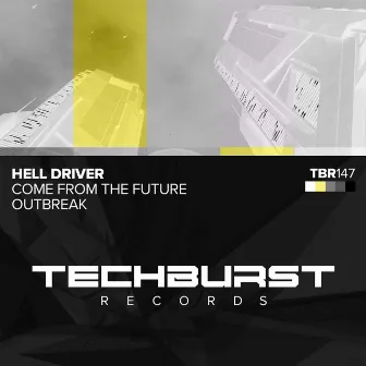 Come From The Future / Outbreak by Hell Driver