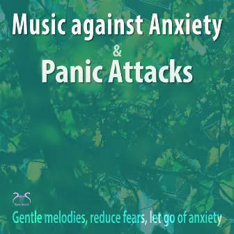 Music Against Anxiety and Panic Attacks - Gentle Melodies, Reduce Fears, Let Go of Anxiety by Max Relaxation