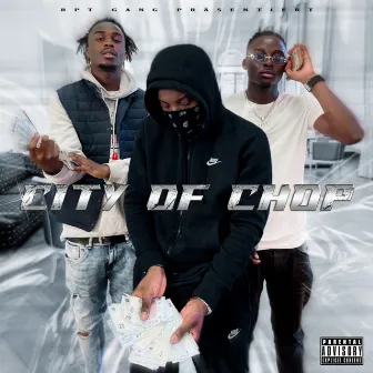 City of Chop by RPT Gang