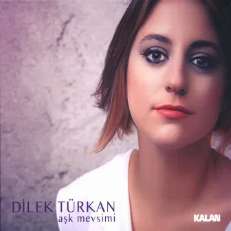 Aşk Mevsimi by Dilek Türkan