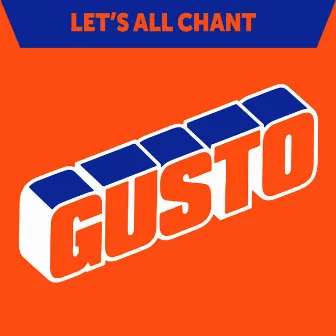 Let's All Chant by Gusto