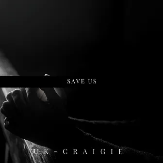 Save Us by UK-Craigie